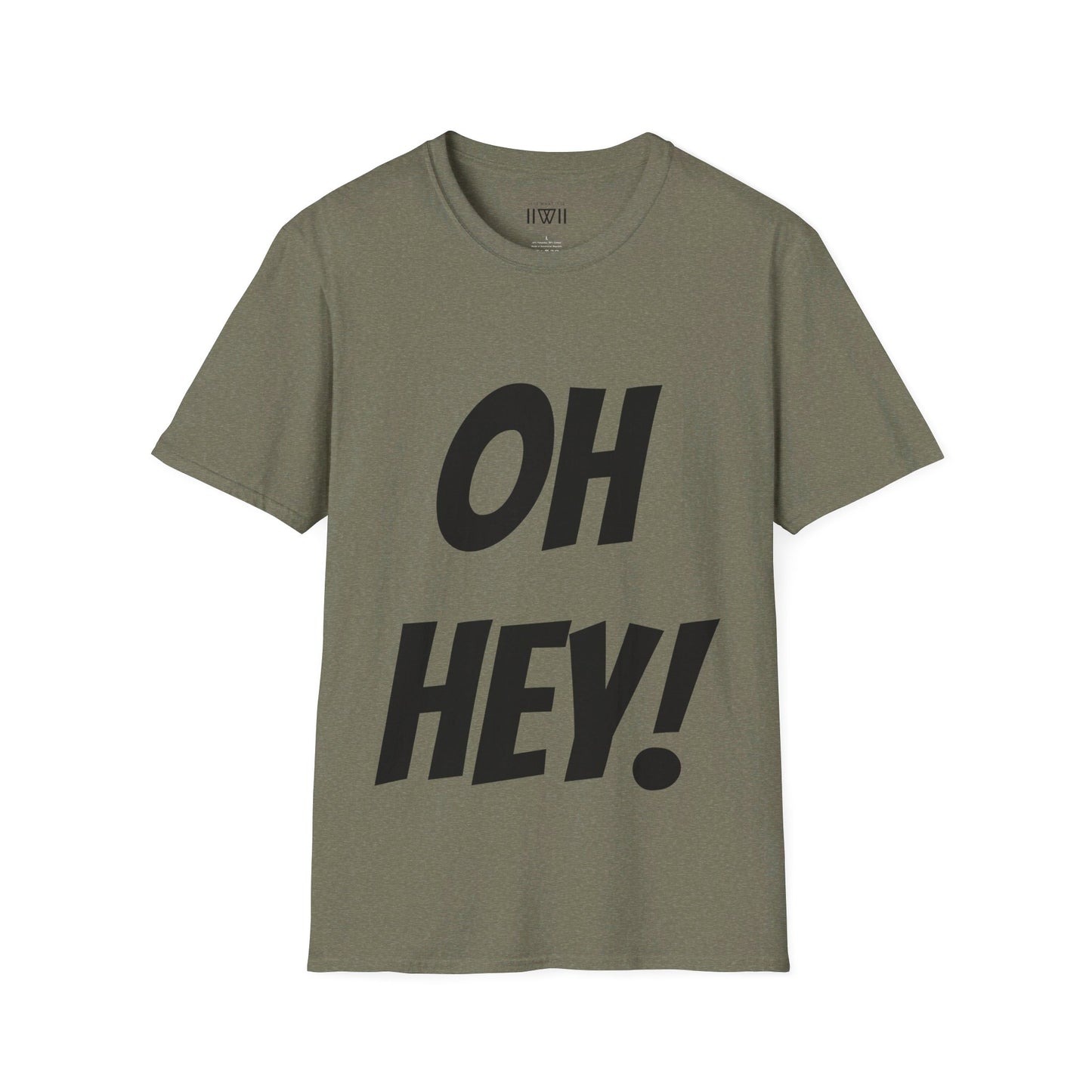 OH HEY! FUCK YOU TOO! T-Shirt