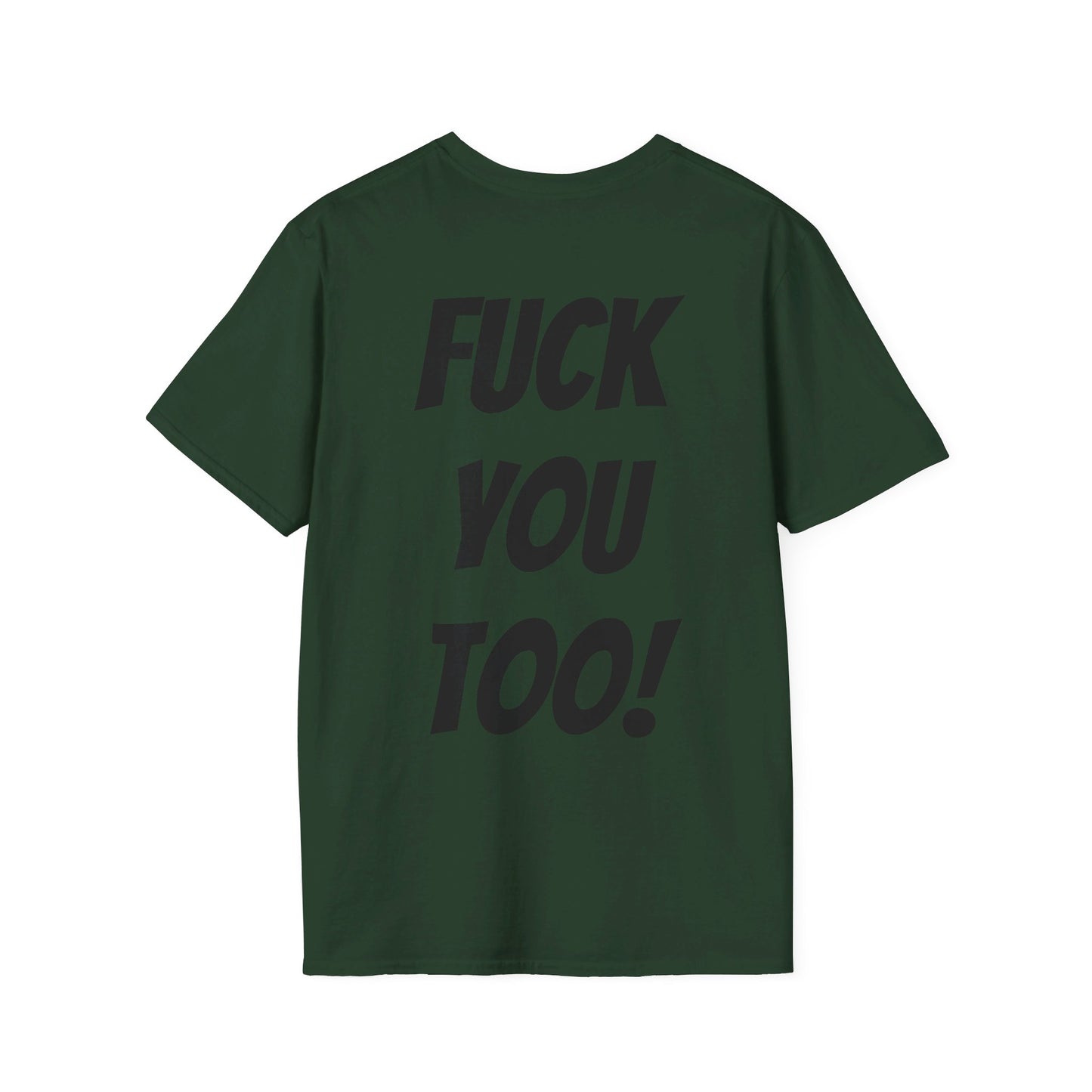 OH HEY! FUCK YOU TOO! T-Shirt