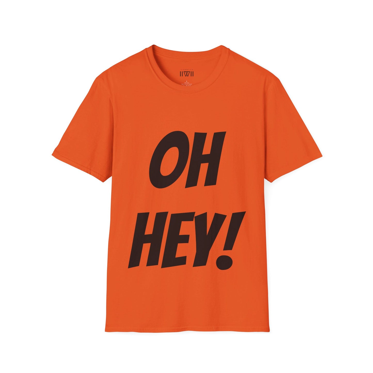 OH HEY! FUCK YOU TOO! T-Shirt